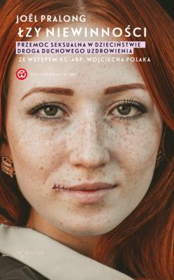 Okładka książki ŁZY NIEWINNOŚCI PRZEMOC SEKSUALNA W DZIECIŃSTWIE DROGA DUCHOWEGO UZDROWIENIA