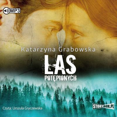 Magia ukryta w kamieniu T.2 Las Potępionych CD - Audiobook. Autor: Katarzyna Grabowska. SmakLiter.pl Okładka książki Magia ukryta w kamieniu T.2 Las Potępionych CD - Audiobook
