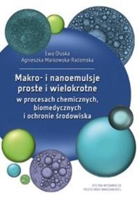 Makro- i nanoemulsje proste i wielokrotne.... Autor: Ewa Dłuska, A. Markowska-Radomska. SmakLiter.pl Okładka książki Makro- i nanoemulsje proste i wielokrotne...