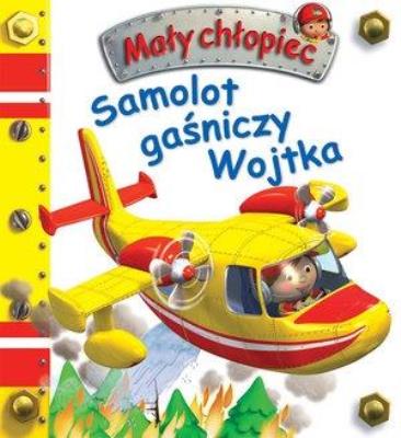 Mały chłopiec. Samolot gaśniczy Wojtka w.2020. Autor: Nathalie Belineau. SmakLiter.pl Okładka książki Mały chłopiec. Samolot gaśniczy Wojtka w.2020