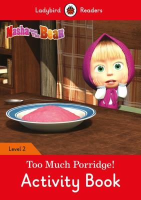 Opakowanie Masha and the Bear: Too Much Porridge! Activity Book - Ladybird Readers Level 2