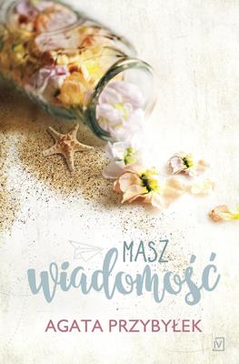 Masz wiadomość. Autor: Agata Przybyłek. SmakLiter.pl Okładka książki Masz wiadomość