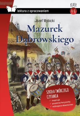 MAZUREK DĄBROWSKIEGO LEKTURA Z OPRACOWANIEM. Autor: Wybicki Józef. SmakLiter.pl Okładka książki MAZUREK DĄBROWSKIEGO LEKTURA Z OPRACOWANIEM
