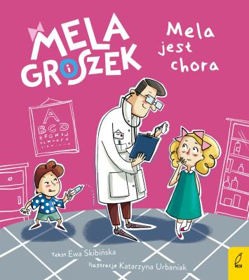 Okładka książki Mela i Groszek. Mela jest chora