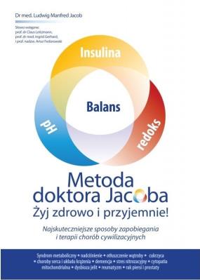 Metoda doktora Jacobsa. Żyj zdrowo i przyjemnie!. Autor: dr med Ludwig Manfred Jacob. SmakLiter.pl Okładka książki Metoda doktora Jacobsa. Żyj zdrowo i przyjemnie!