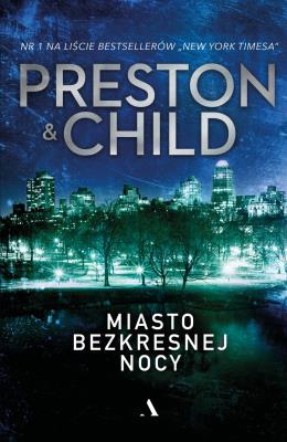 MIASTO BEZKRESNEJ NOCY. Autor: Douglas Preston, Lincoln Child. SmakLiter.pl Okładka książki MIASTO BEZKRESNEJ NOCY