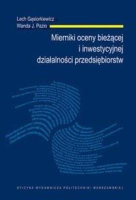 Mierniki oceny bieżącej i inwestycyjnej.... Autor: L. Gąsiorkiewicz, W.J. Pazio. SmakLiter.pl Okładka książki Mierniki oceny bieżącej i inwestycyjnej...