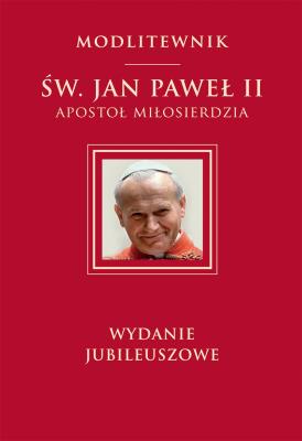 MODLITEWNIK ŚW. JAN PAWEŁ II APOSTOŁ MIŁOSIERDZIA. Autor: Św. Jan Paweł II. SmakLiter.pl Okładka książki MODLITEWNIK ŚW. JAN PAWEŁ II APOSTOŁ MIŁOSIERDZIA