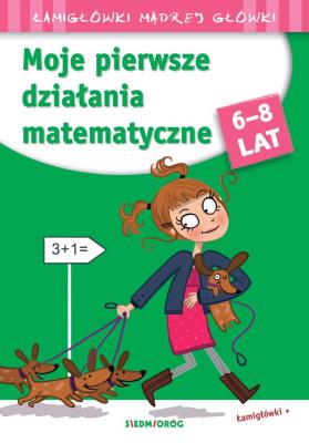 Moje pierwsze działania matematyczne. Autor: Opracowanie zbiorowe. SmakLiter.pl Okładka książki Moje pierwsze działania matematyczne