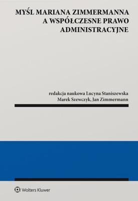 Okładka książki Myśl Mariana Zimmermanna a współczesne prawo administracyjne