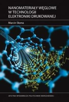 Nanomateriały węglowe w technologii elektroniki.... Autor: Marcin Słoma. SmakLiter.pl Okładka książki Nanomateriały węglowe w technologii elektroniki...