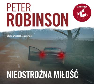 Nieostrożna miłość. Autor: Robinson Peter. SmakLiter.pl Okładka książki Nieostrożna miłość