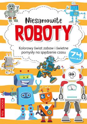 Okładka książki NIESAMOWITE ROBOTY KOLOROWANKA