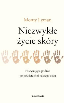 Niezwykłe życie skóry. Autor: Lyman Monty. SmakLiter.pl Okładka książki Niezwykłe życie skóry