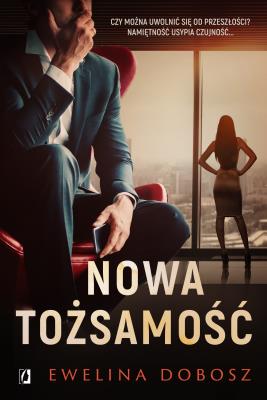 Nowa tożsamość. Autor: Ewelina Dobosz. SmakLiter.pl Okładka książki Nowa tożsamość