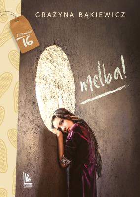 O MELBA WYD. 3. Autor: Grażyna Bąkiewicz. SmakLiter.pl Okładka książki O MELBA WYD. 3