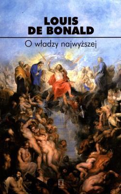 O władzy najwyższej. Autor: Bonald Louis Gabriel Ambroise de. SmakLiter.pl Okładka książki O władzy najwyższej