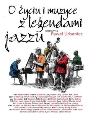 O życiu i muzyce z legendami jazzu BR. Autor: Paweł Urbaniec. SmakLiter.pl Okładka książki O życiu i muzyce z legendami jazzu BR