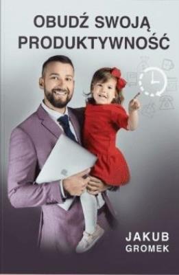 Okładka książki Obudź swoją produktywność