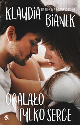 Ocalało tylko serce. Autor: Bianek Klaudia. SmakLiter.pl Okładka książki Ocalało tylko serce