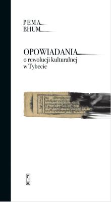 Okładka książki Opowiadania o rewolucji kulturalnej w Tybecie