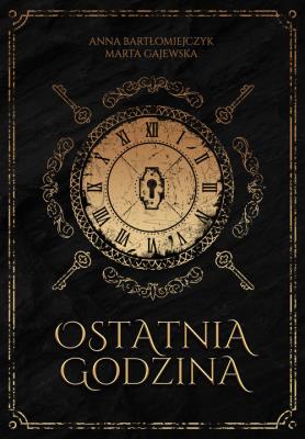Ostatnia godzina. Autor: Anna Bartłomiejczyk. SmakLiter.pl Okładka książki Ostatnia godzina