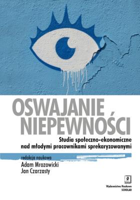 Oswajanie niepewności. Autor: Czarzasty Jan, Mrozowicki Adam. SmakLiter.pl Okładka książki Oswajanie niepewności