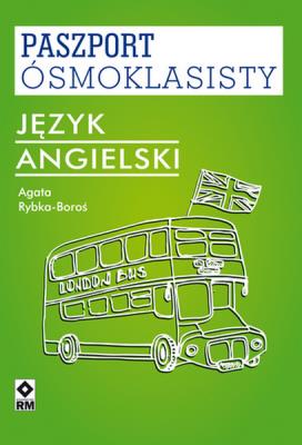 Paszport ósmoklasisty. Język angielski. Autor: Agata Rybka-Boroś. SmakLiter.pl Okładka książki Paszport ósmoklasisty. Język angielski