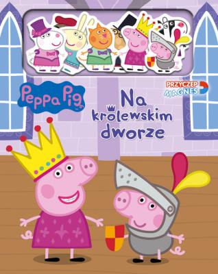 Peppa Pig Przyczep magnes 2 Na królewskim dworze. Autor: Opracowanie zbiorowe. SmakLiter.pl Okładka książki Peppa Pig Przyczep magnes 2 Na królewskim dworze