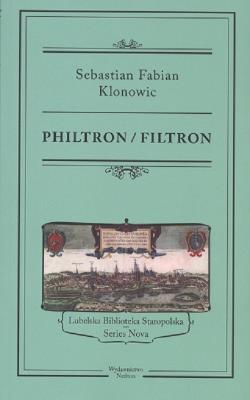 Philtron/Filtron. Autor: Klonowic Sebastian Fabian. SmakLiter.pl Okładka książki Philtron/Filtron