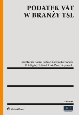 Podatek VAT w branży TSL. Autor: Barnik Paweł, Konrad Bartuzel, Gierszewska Karolina, Kępisty Piotr, Tobiasz Olczak, Paweł Terpiłowski. SmakLiter.pl Okładka książki Podatek VAT w branży TSL