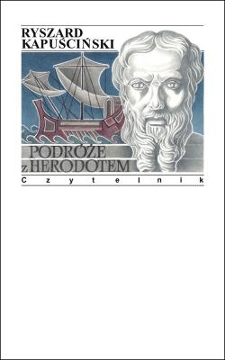 Podróże z Herodotem. Autor: Ryszard Kapuściński. SmakLiter.pl Okładka książki Podróże z Herodotem