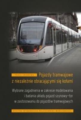 Pojazdy tramwajowe z niezależnie obracającymi.... Autor: praca zbiorowa. SmakLiter.pl Okładka książki Pojazdy tramwajowe z niezależnie obracającymi...
