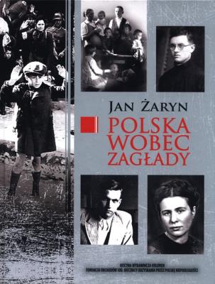 Polska wobec zagłady. Autor: Żaryn Jan. SmakLiter.pl Okładka książki Polska wobec zagłady