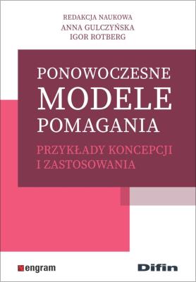 Ponowoczesne modele pomagania. Autor: Gulczyńska Anna, Rotberg Igor. SmakLiter.pl Okładka książki Ponowoczesne modele pomagania