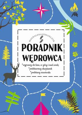 PORADNIK WĘDROWCA. Autor: Magdalena Stefańczyk. SmakLiter.pl Okładka książki PORADNIK WĘDROWCA