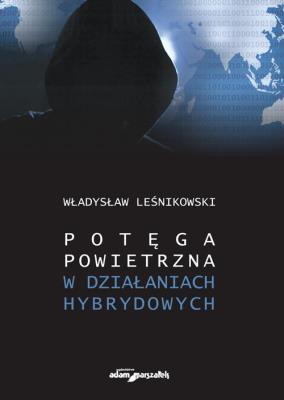 Okładka książki Potęga powietrzna w działaniach hybrydowych