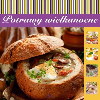 Potrawy wielkanocne. Autor: Opracowanie zbiorowe. SmakLiter.pl Okładka książki Potrawy wielkanocne