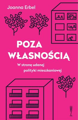 Poza własnością. Autor: Joanna Erbel. SmakLiter.pl Okładka książki Poza własnością