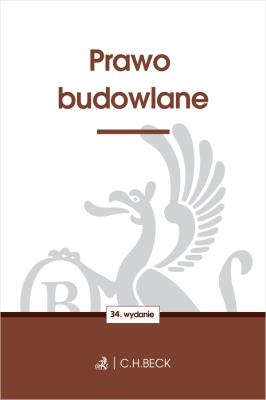 PRAWO BUDOWLANE WYD. 34. Autor: Opracowanie zbiorowe. SmakLiter.pl Okładka książki PRAWO BUDOWLANE WYD. 34