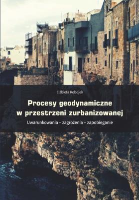 Procesy geodynamiczne w przestrzeni zurbanizowanej. Autor: Kobojek Elżbieta. SmakLiter.pl Okładka książki Procesy geodynamiczne w przestrzeni zurbanizowanej