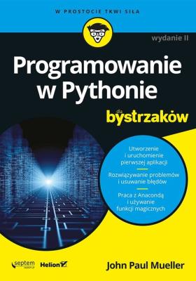 Programowanie w Pythonie dla bystrzaków. Autor: Mueller John Paul. SmakLiter.pl Okładka książki Programowanie w Pythonie dla bystrzaków