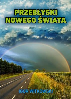 Przebłyski nowego świata. Autor: Igor Witkowski. SmakLiter.pl Okładka książki Przebłyski nowego świata