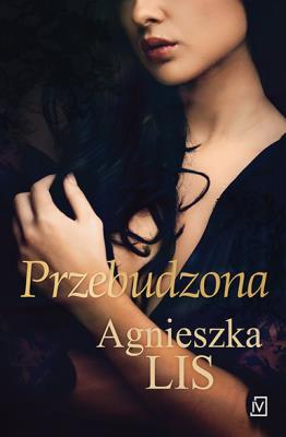 Przebudzona. Autor: Agnieszka Lis. SmakLiter.pl Okładka książki Przebudzona