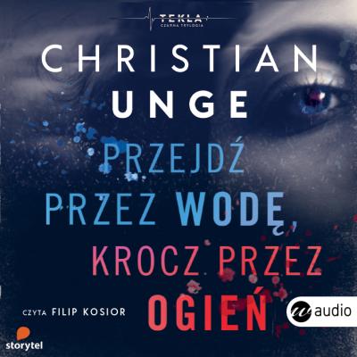 Przejdź przez wodę krocz przez ogień. Autor: Jungersen Christian. SmakLiter.pl Okładka książki Przejdź przez wodę krocz przez ogień