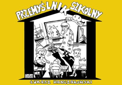 Przemyślnik szkolny. Autor: Łukasz Hanczakowski. SmakLiter.pl Okładka książki Przemyślnik szkolny