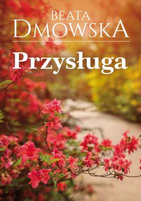 Przysługa. Autor: BEATA DMOWSKA. SmakLiter.pl Okładka książki Przysługa
