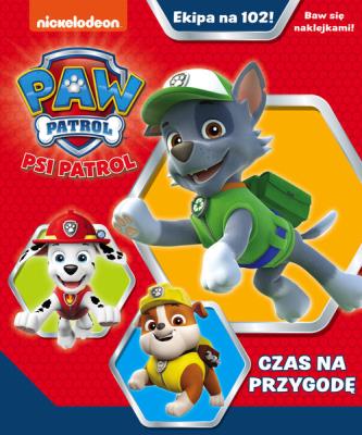 Okładka książki Psi patrol Ekipa na 102! Czas na przygodę