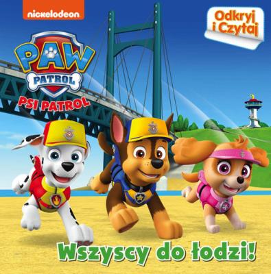 Okładka książki Psi Patrol Odkryj i Czytaj Wszyscy do łodzi
