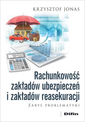 Rachunkowość zakładów ubezpieczeń i zakładów.... Autor: Krzysztof Jonaszek. SmakLiter.pl Okładka książki Rachunkowość zakładów ubezpieczeń i zakładów...